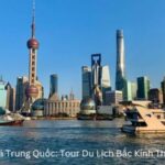 Tour Du Lịch Bắc Kinh Thượng Hải